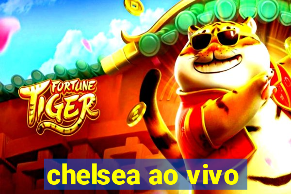 chelsea ao vivo